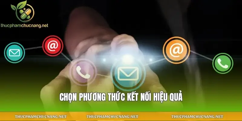 Chọn phương thức kết nối hiệu quả