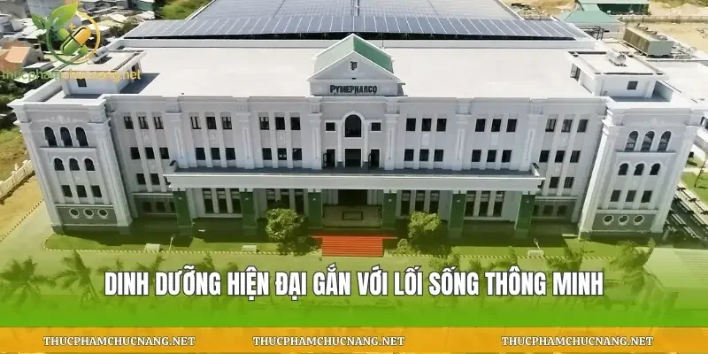 Dinh dưỡng hiện đại gắn với lối sống thông minh