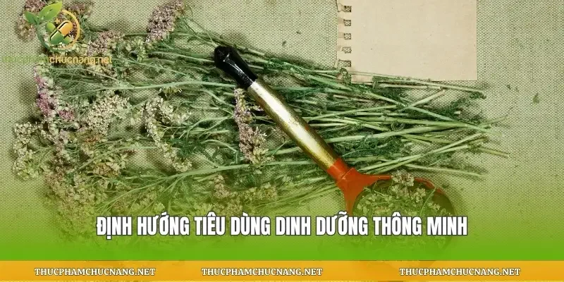 Định hướng tiêu dùng dinh dưỡng thông minh