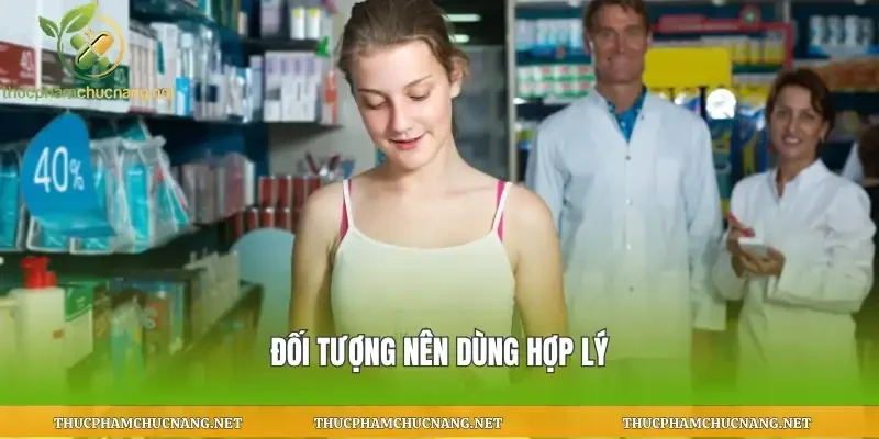 Đối tượng nên dùng hợp lý