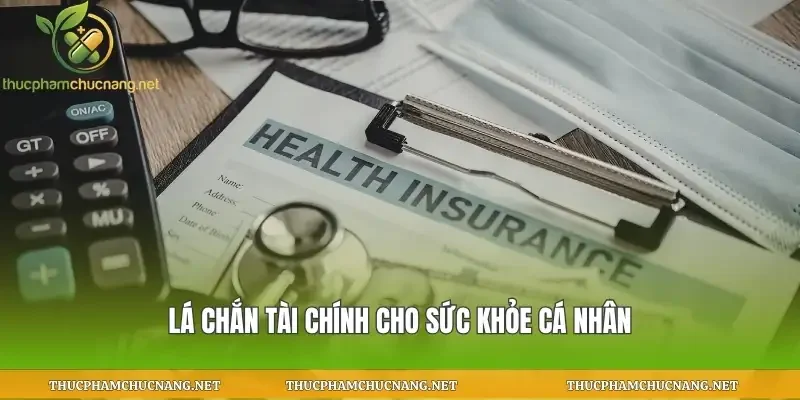 Lá chắn tài chính cho sức khỏe cá nhân