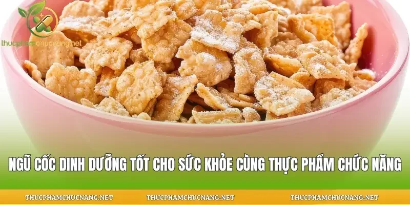 Ngũ Cốc Dinh Dưỡng Tốt Cho Sức Khỏe