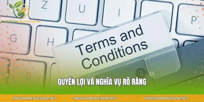 Quyền lợi và nghĩa vụ rõ ràng
