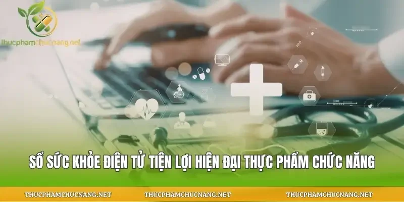 Sổ Sức Khỏe Điện Tử Tiện Lợi