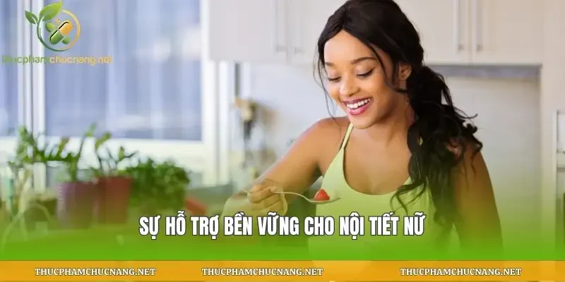 Sự hỗ trợ bền vững cho nội tiết nữ