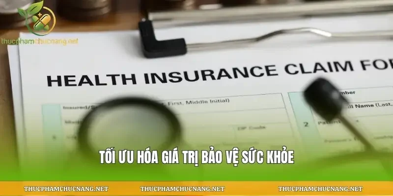 Tối ưu hóa giá trị bảo vệ sức khỏe