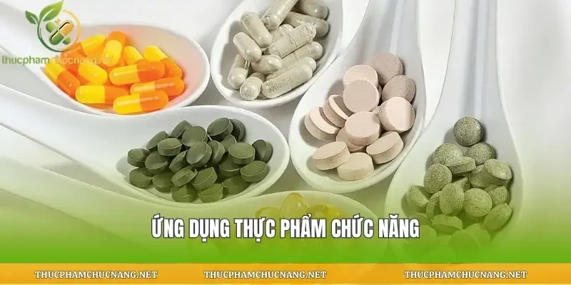 Ứng dụng thực phẩm chức năng