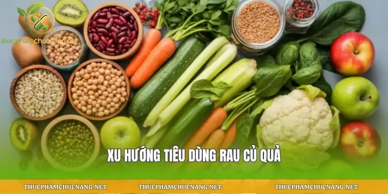 Xu hướng tiêu dùng rau củ quả